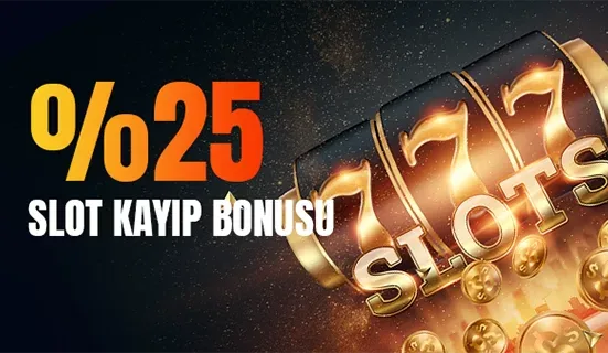 %25 slot kayıp bonusu