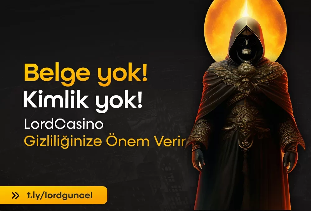 Lord casıno gızlılığınıze önem verır!