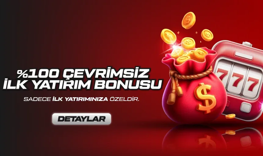 İlk yatırıma özel %100 çevrimsiz bonus!