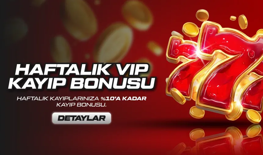 Haftalık vıp kayıp bonusu !
