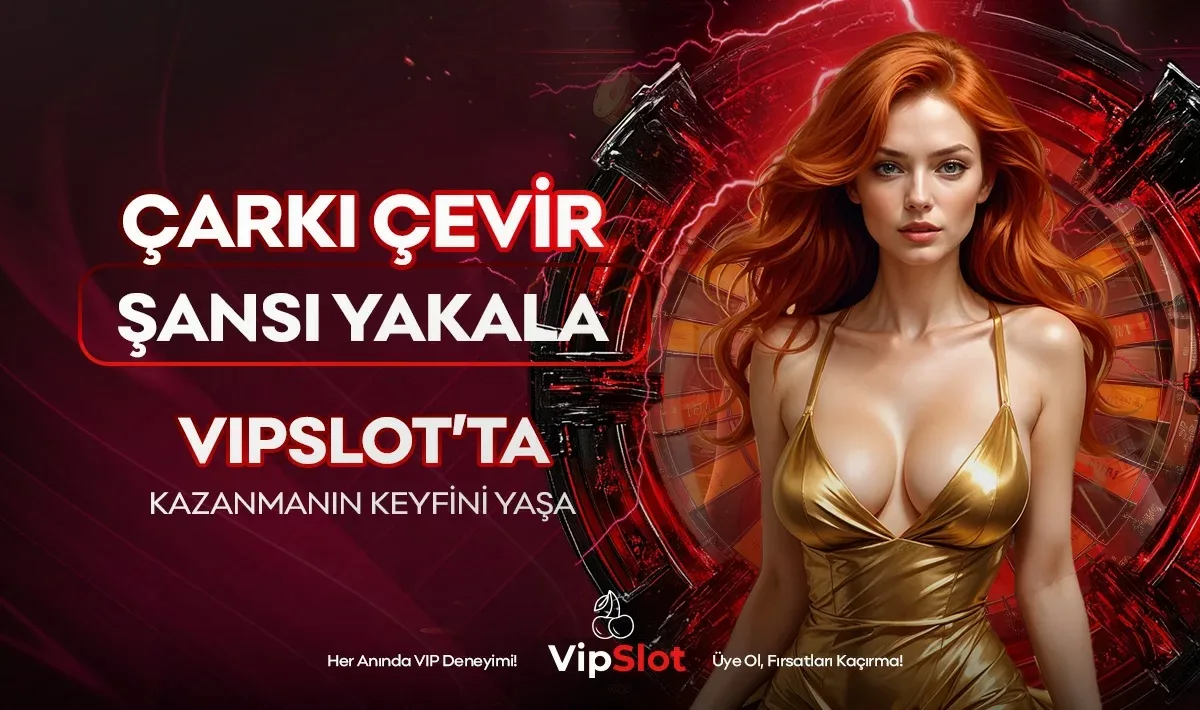 Vipslot şans çarkı