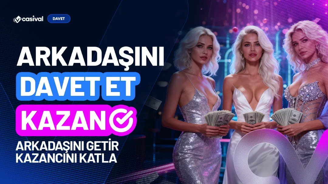 Arkadaşını davet et ve kazan