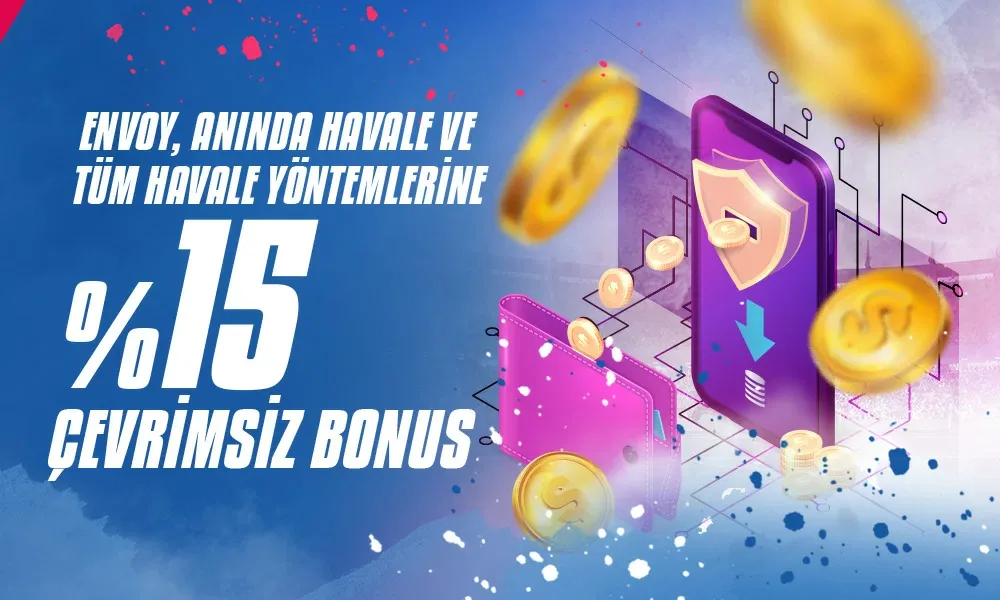 Envoy anında havale ve tüm havale yöntemlerine %15 çevrimsiz bonus
