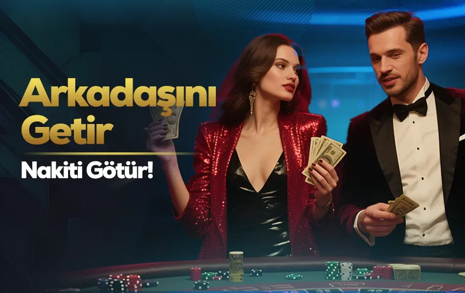 Arkadaşını getir nakiti götür ( 2000 tl )
