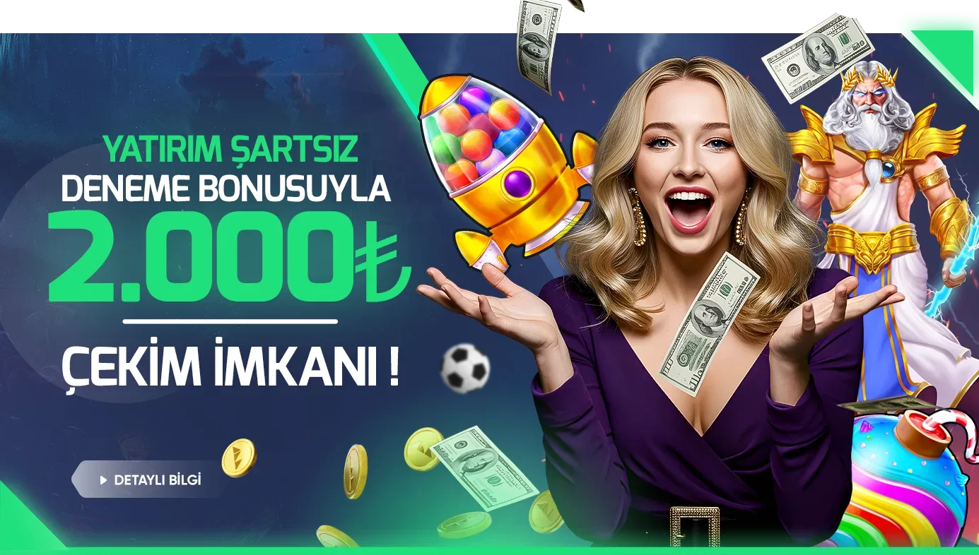 Yatırım şartsız deneme bonusu!