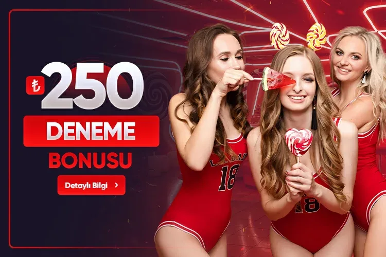 250₺ deneme bonusu