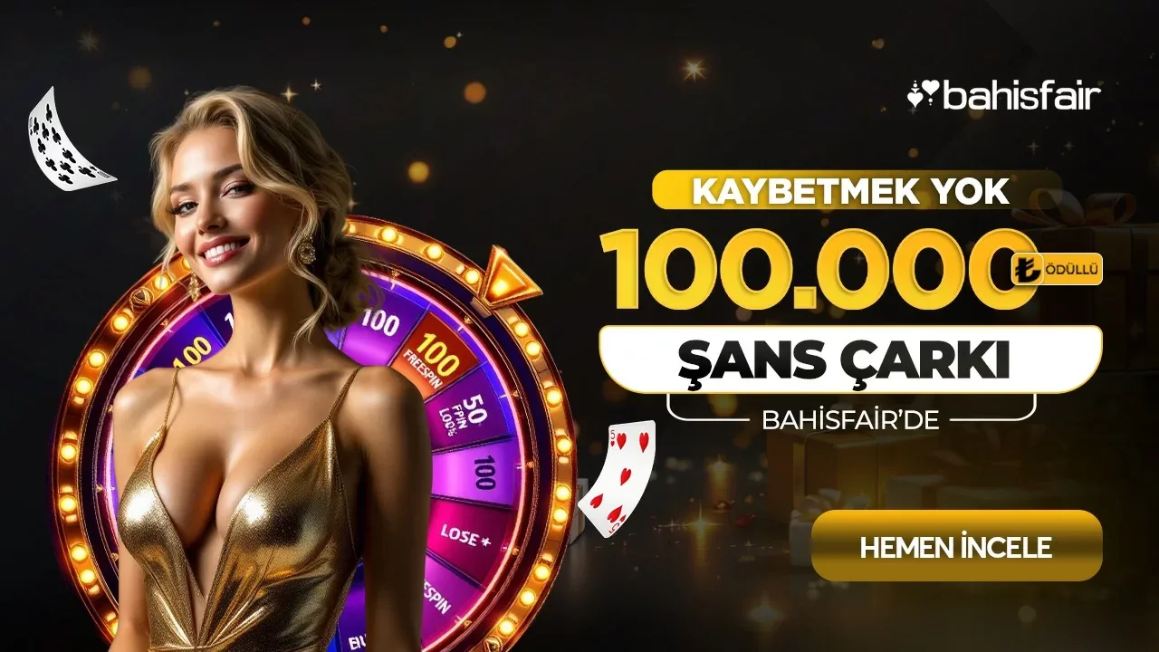 Bahisfair' de 100.000 ₺ ödüllü şans çarkı!