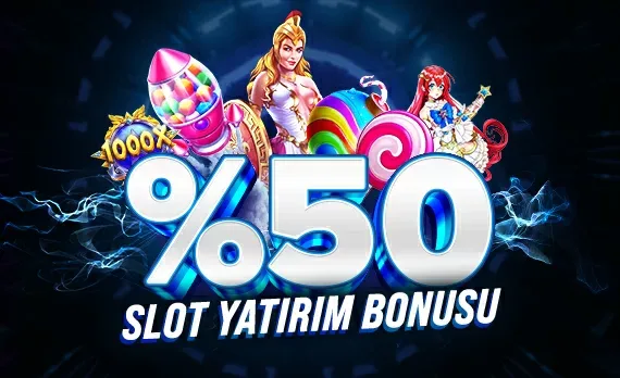 Slot severlere  özel %50 slot bonusu