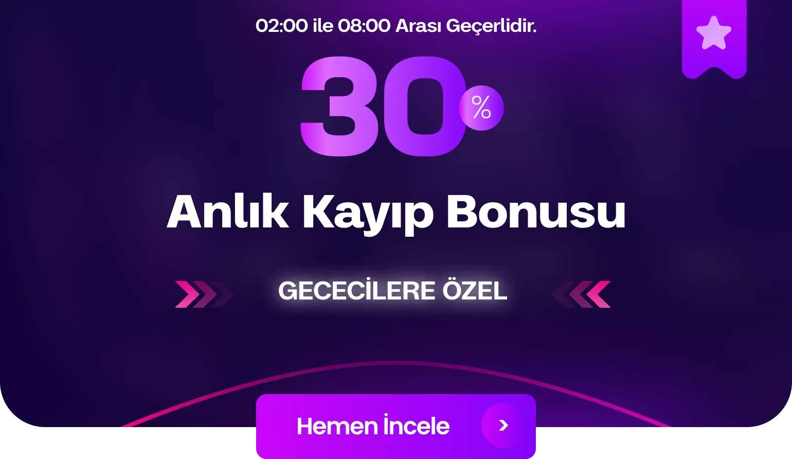 Gececilere özel %30 kayıp bonusu!