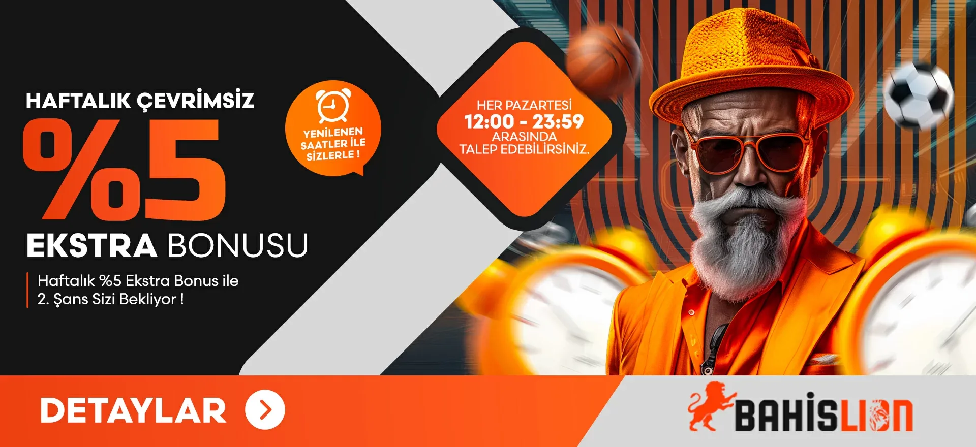 Her pazartesi haftalık %5 ekstra bonus