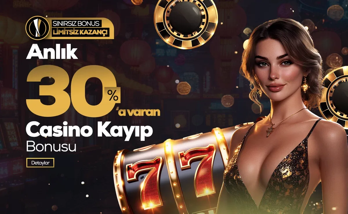 %30'a varan anlık casino kayıp bonusu!