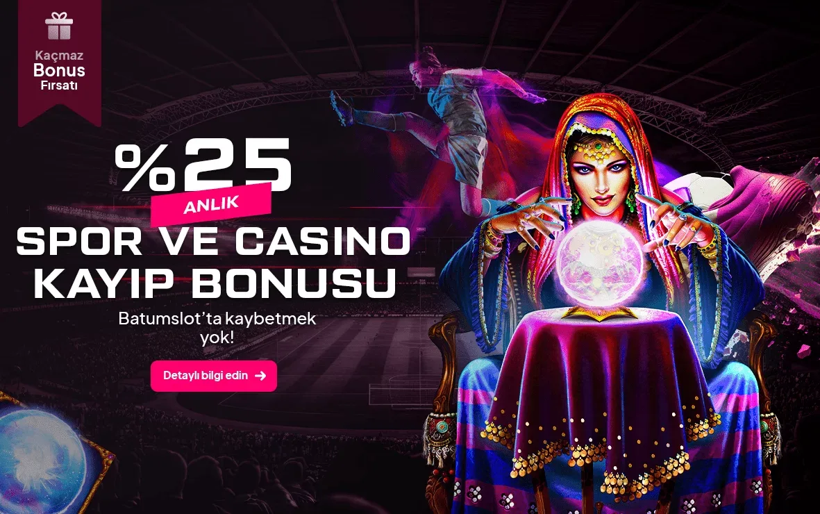 %25 anlık kayıp bonusu!