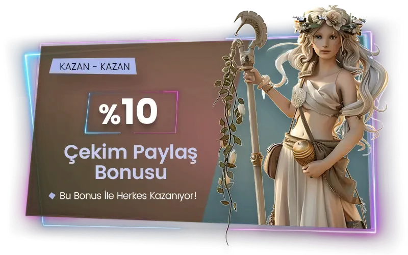 %10 çekimini paylaş bonusu