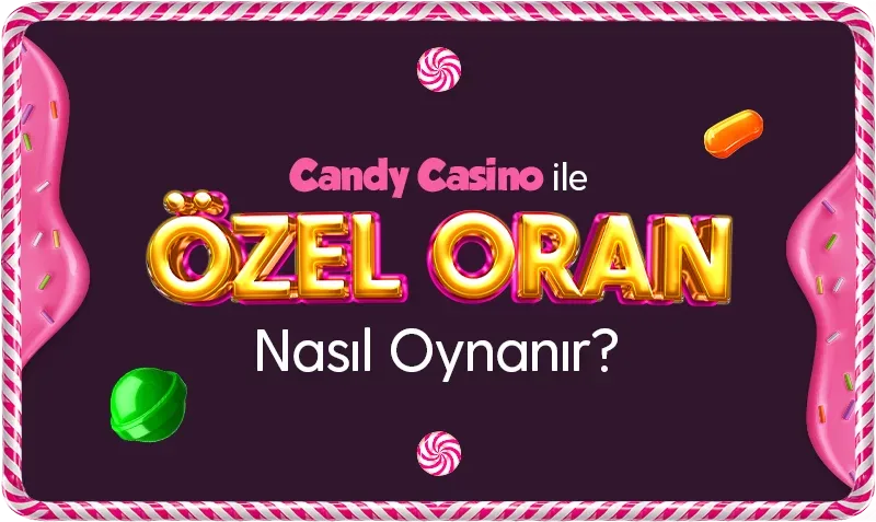 Özel oran nasıl oynanır?
