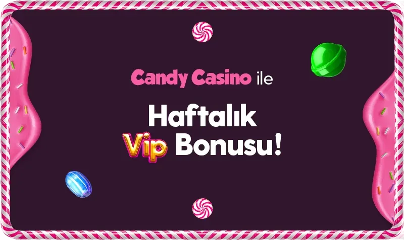 Candycasino haftalık vip bonusu