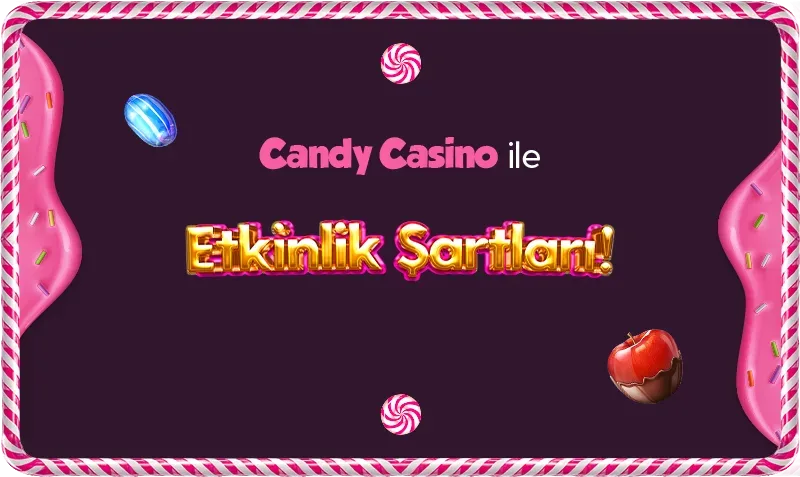 Candycasino etkinlik şartları
