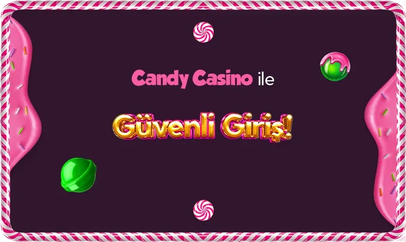 Candycasino güvenli giriş