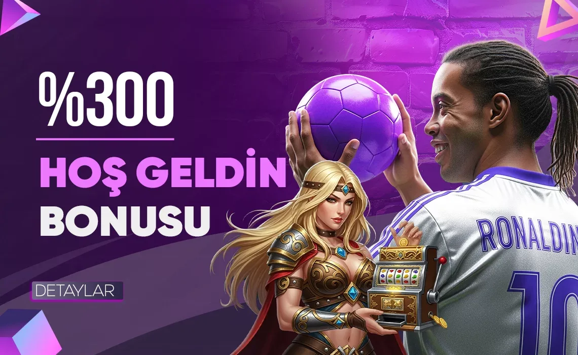%300 hoş geldin bonusu