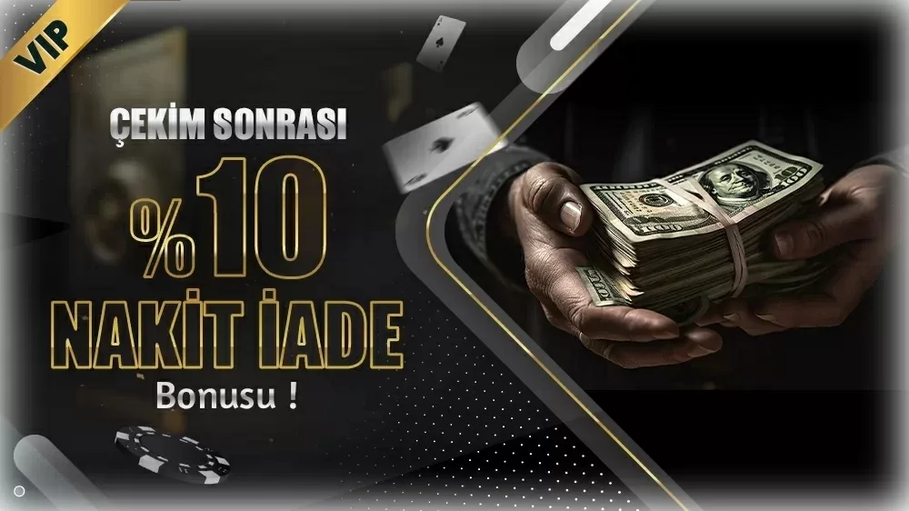 Çekim sonrası %10 nakit iade bonusu