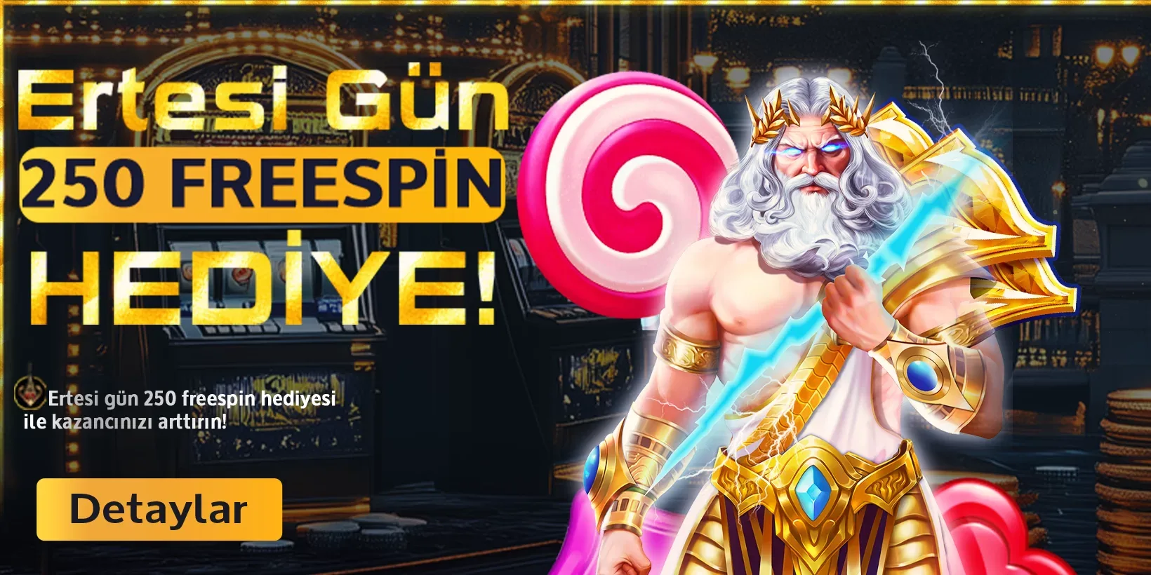 Ertesi gün 250 freespin hediye