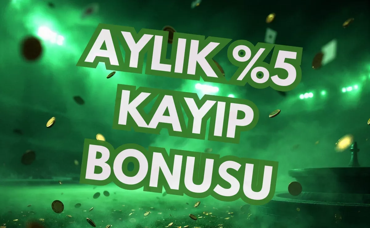 Aylık %5 kayıp bonusu
