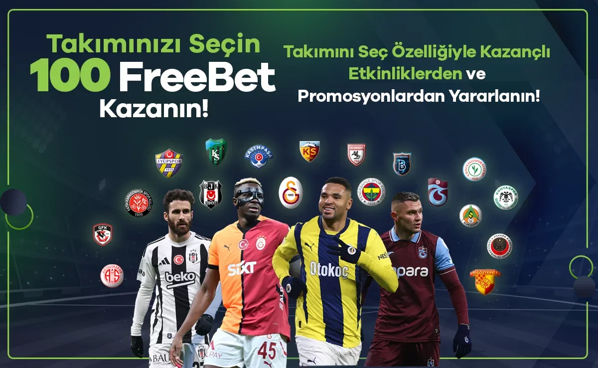 Takımınızı seçin, 100 free bet kazanın!