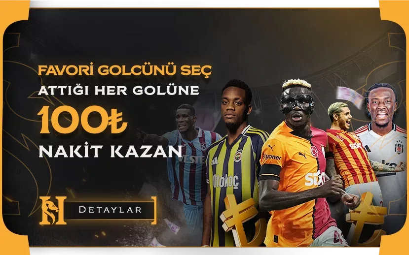 Favori golcün ile her gole 100 tl kazan