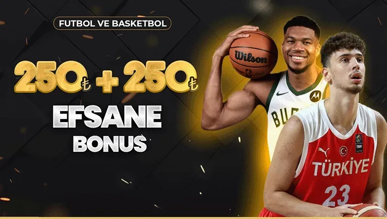 Efsane 250₺ + 250₺ bonusu