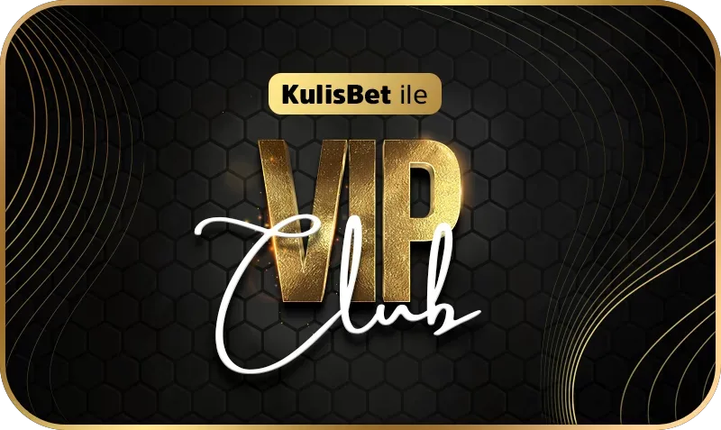 Kulisbet ile vıp club!
