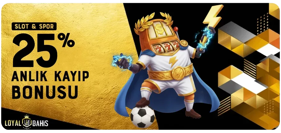 %25 anlık kayıp bonusu !