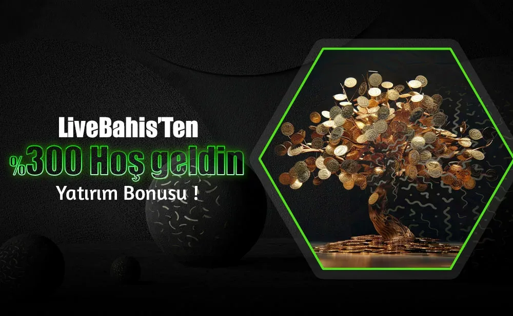 %300 hoş geldin yatırım bonusu