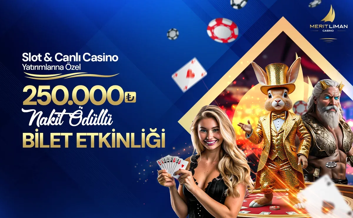 Yatırıma özel 250.000 tl nakit ödüllü slot / canlı casino bilet etkinliği