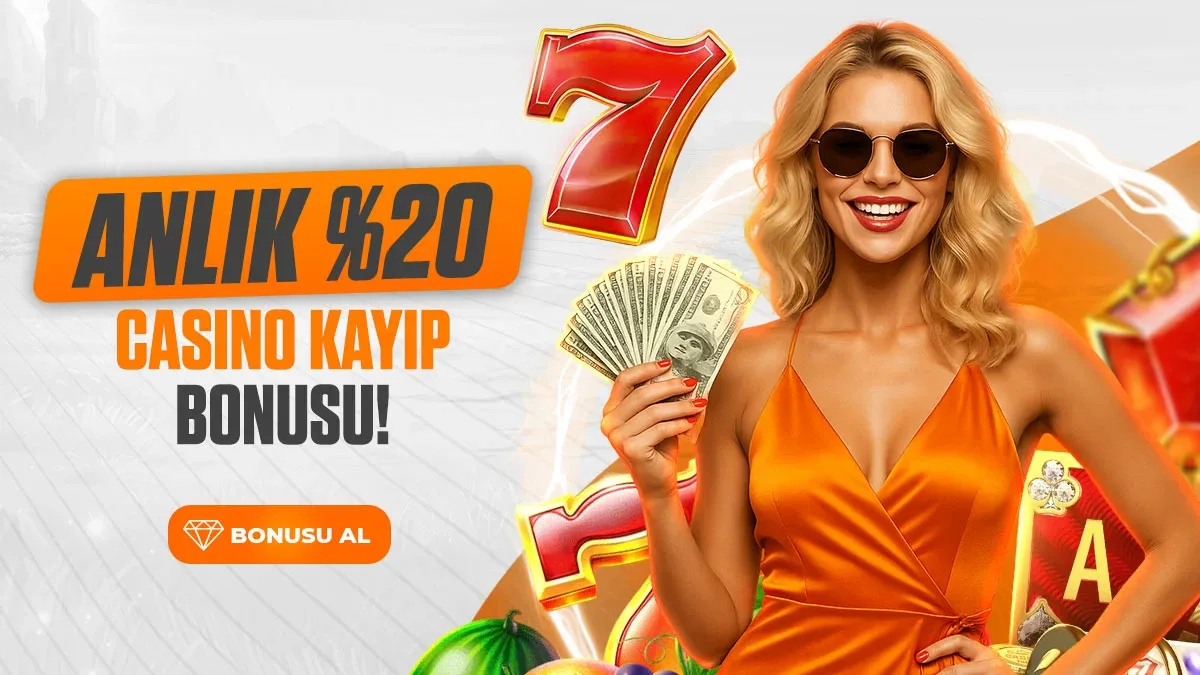 Anlık %20 casıno kayıp bonusu