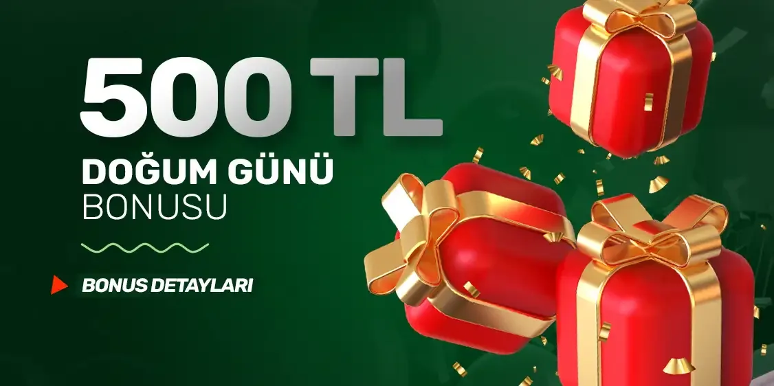500 tl doğum günü bonusu