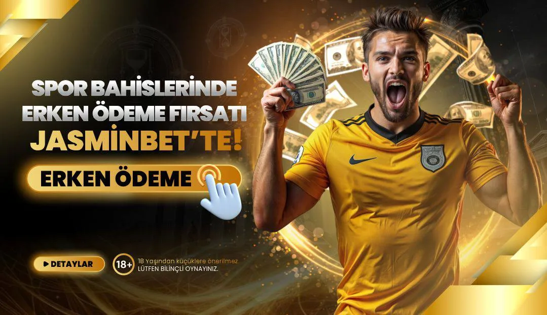 Erken ödeme jasmınbet'te