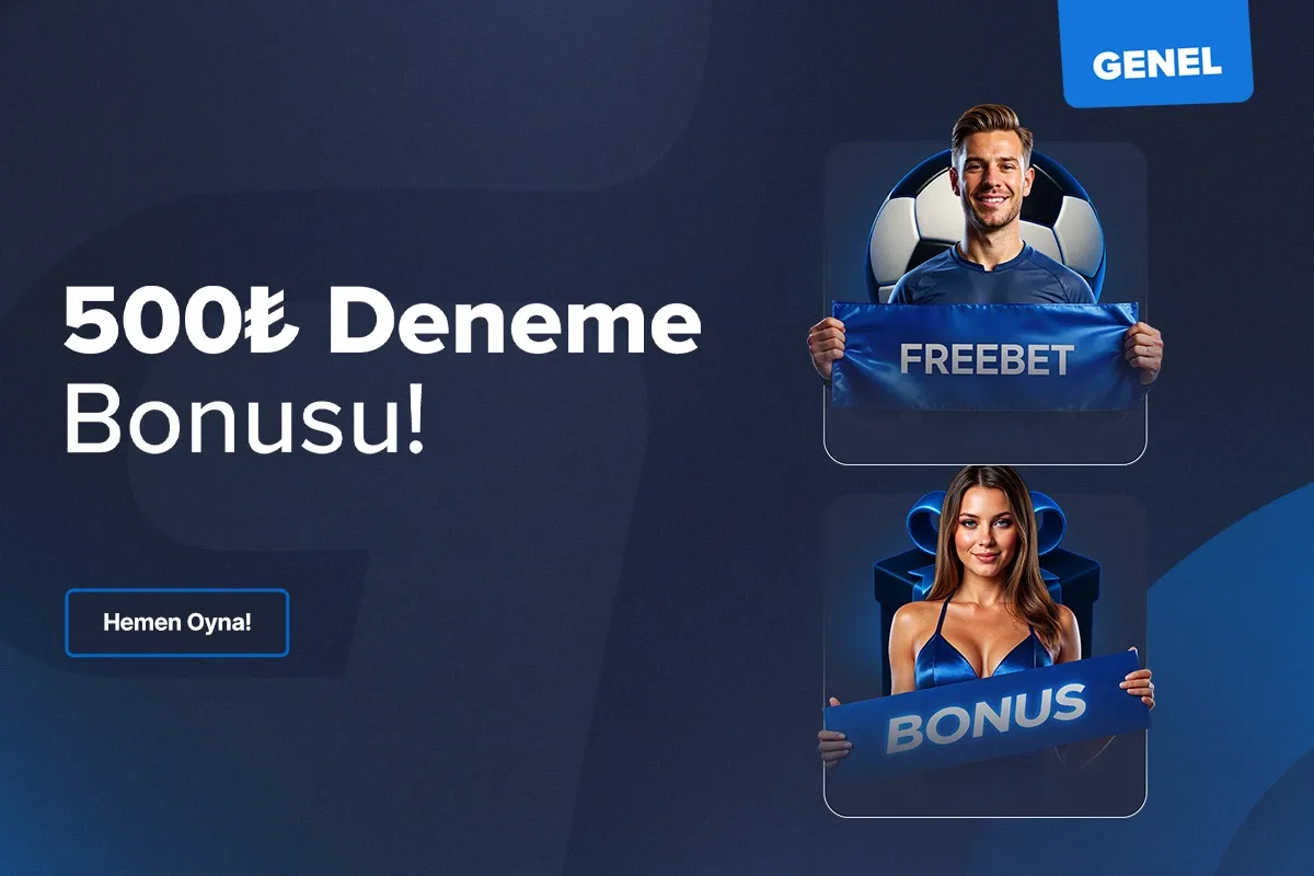 500₺ deneme bonusu