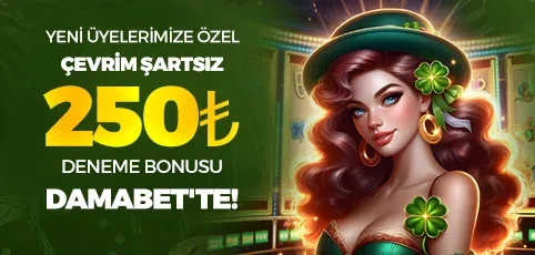 Yeni üyelere 250 tl deneme bonusu