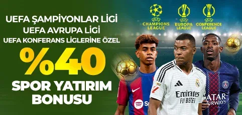 %40 uefa karşılaşmalarına özel spor yatırım bonusu