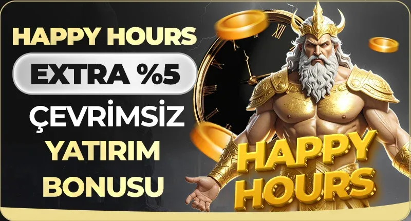Extra %5 happy hours çevrimsiz yatırım bonusu