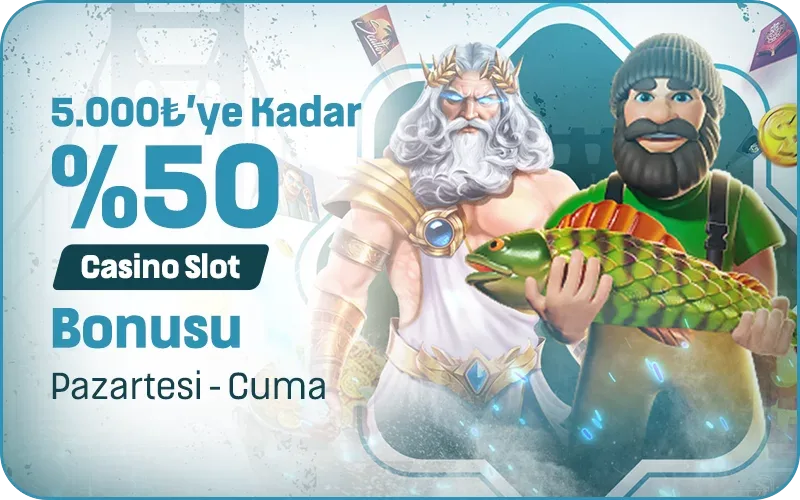 5.000₺'ye kadar %50 casino yatırım bonusu