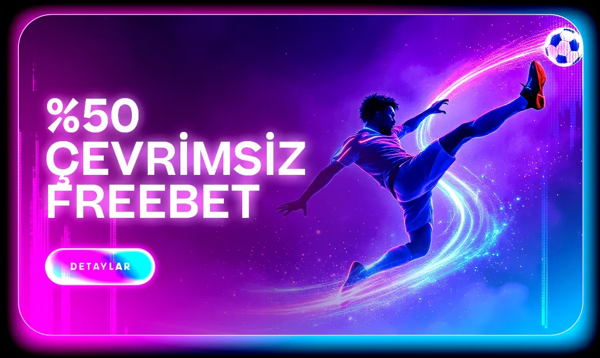 %50 çevrimsiz freebet