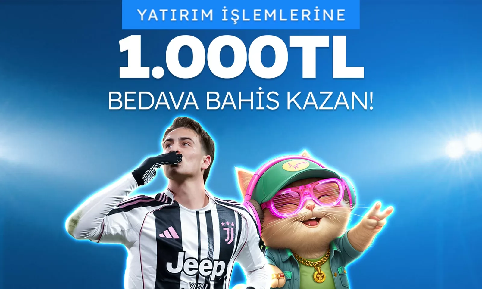 Yatırım işlemlerine 1000 tl'ye kadar bedava bahis
