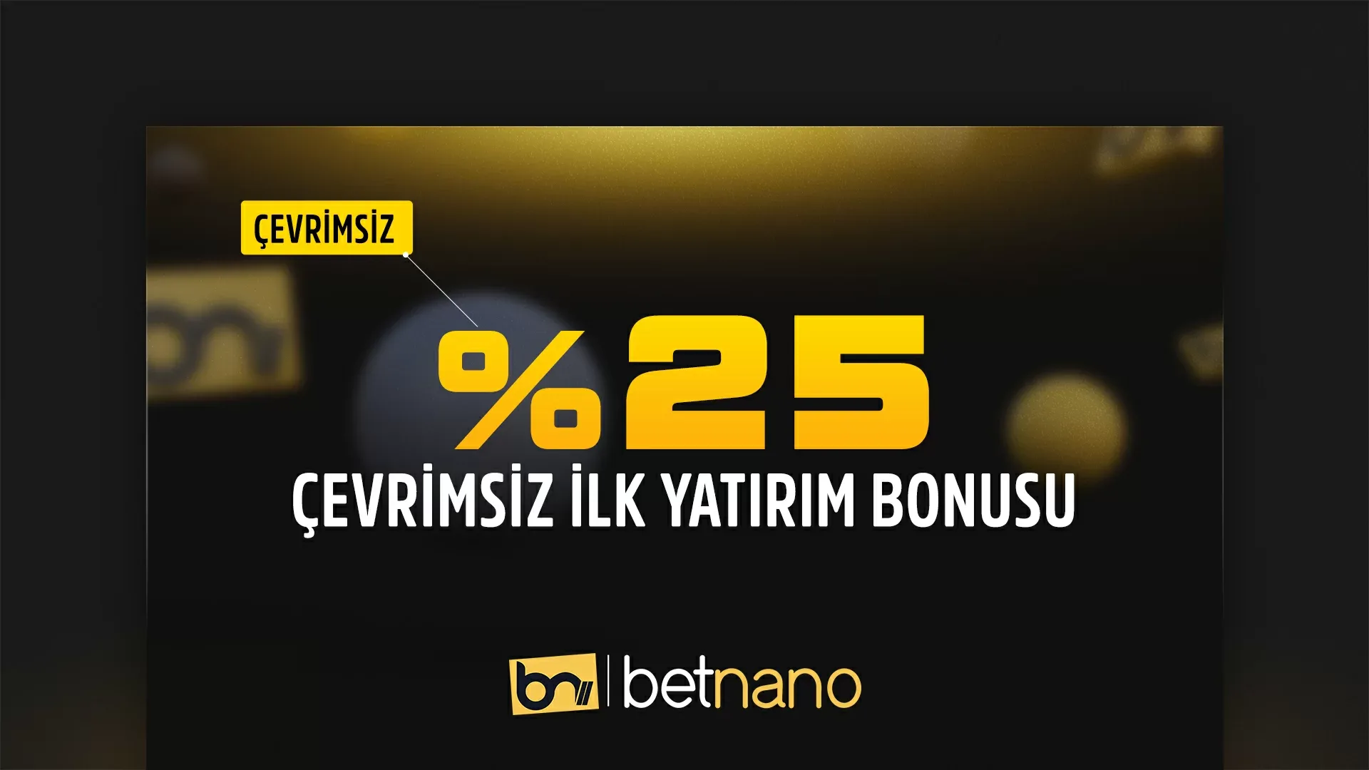 %25 çevrimsiz ilk yatırım bonusu