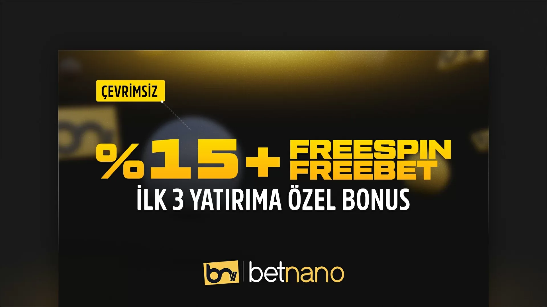 İlk 3 yatırıma özel çevrimsiz bonus