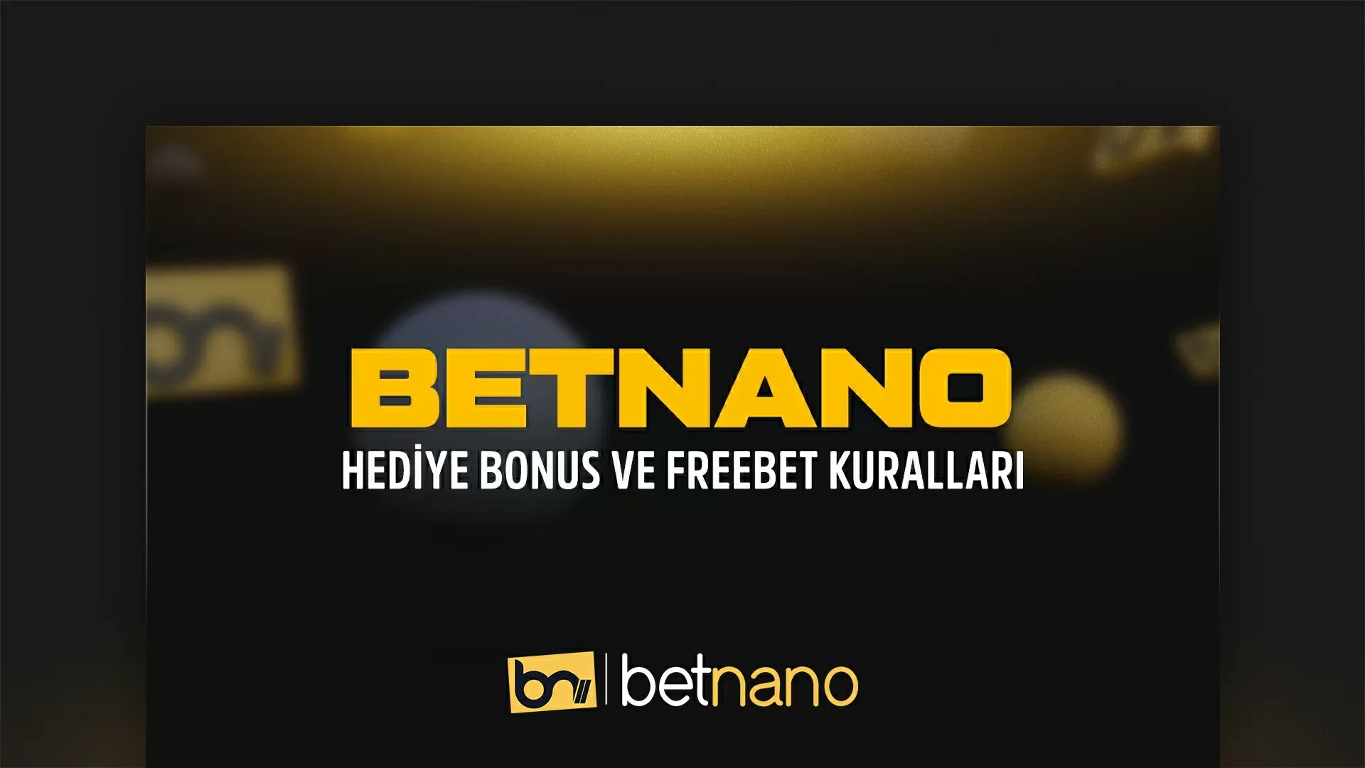 Betnano hediye bonus ve freebet kuralları