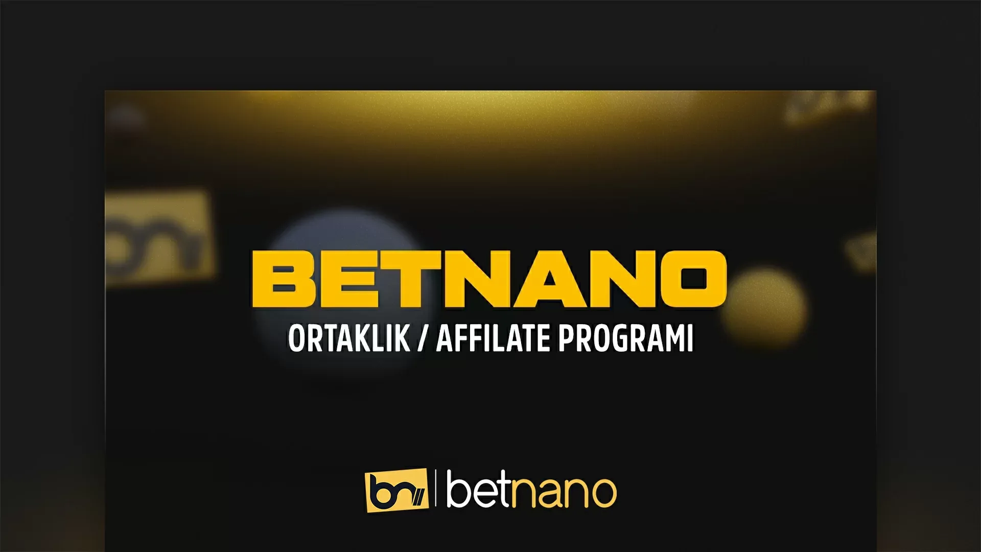 Betnano ortaklık / affılıate programı