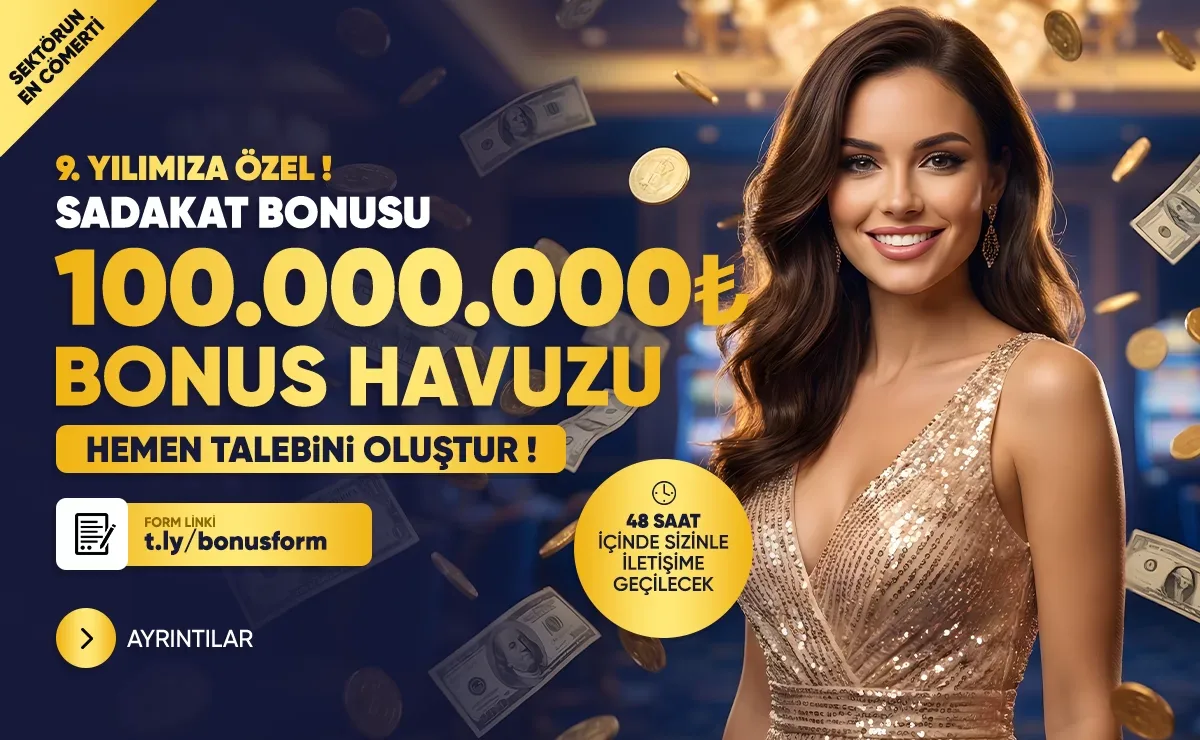 9.yılımıza özel sadakat bonusu ! toplam 100.000.000 ₺