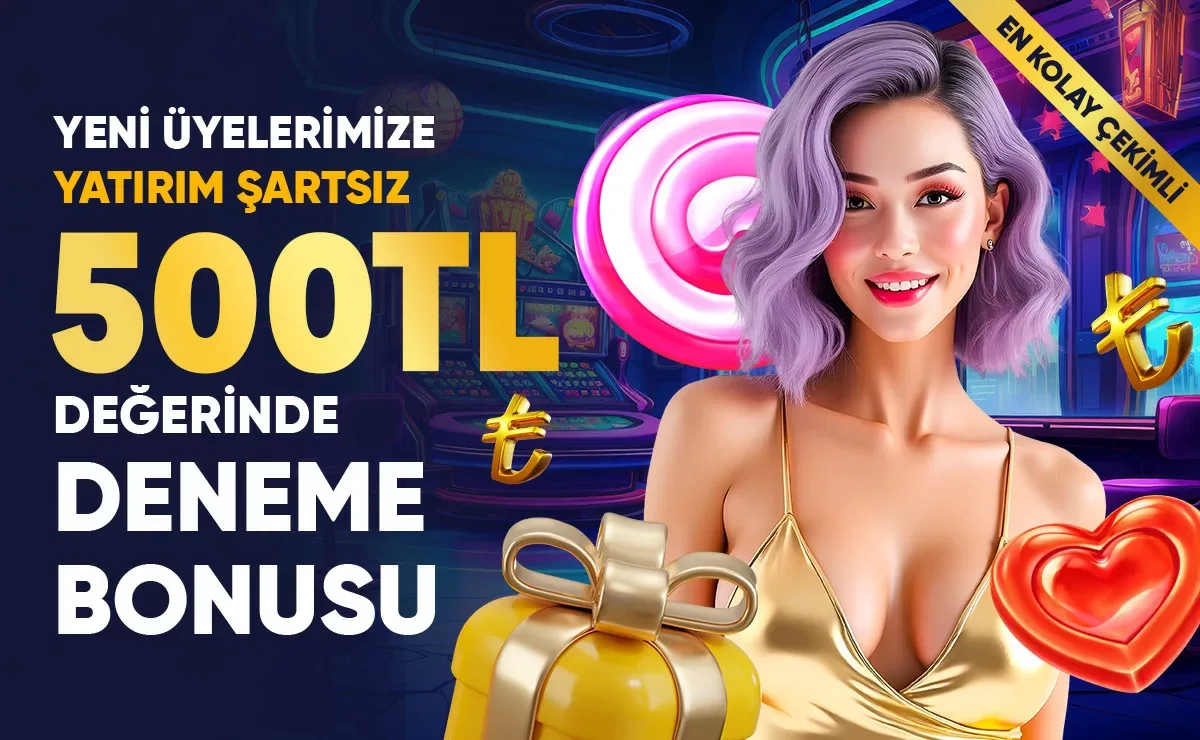 Yeni üyelerimiz yatırım şartsız 500 tl değerinde deneme bonusu !