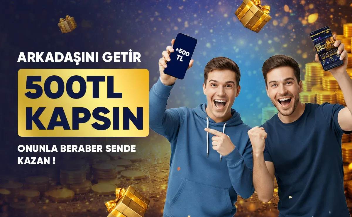 Arkadaşını getir, bonusunu götür !