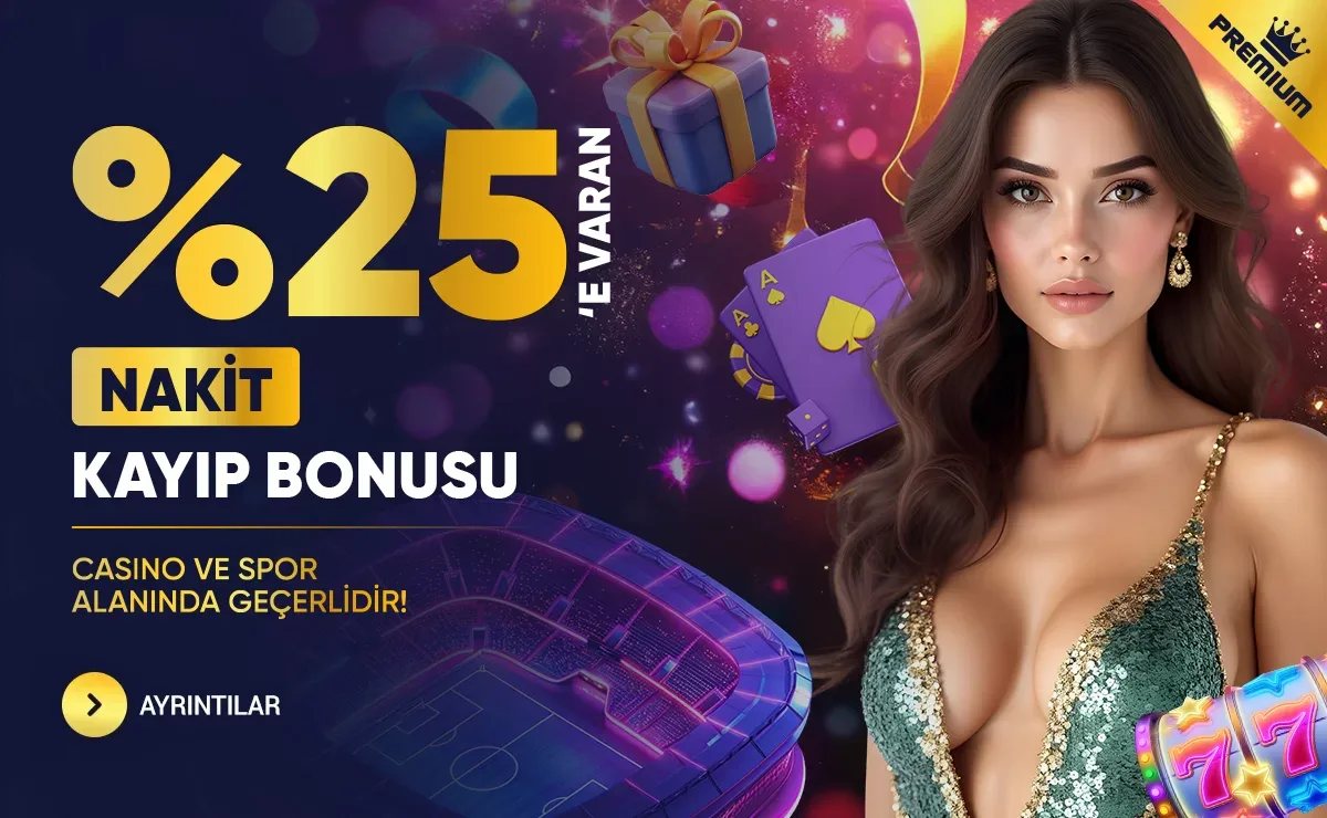 %25'e varan nakit kayıp bonusu